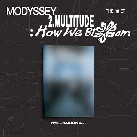 [PRE-ORDER] MODYSSEY - 1ST EP ALBUM [2.MULTITUDE: HOW WE BLOOM] (STILL SAILING VER.)