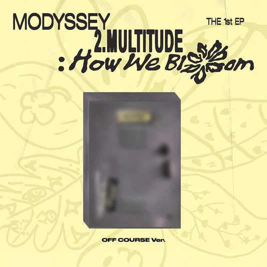 [PRE-ORDER] MODYSSEY - 1ST EP ALBUM [2.MULTITUDE: HOW WE BLOOM] (OFF COURSE VER.)